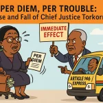 Cartoon satire: Chief Justice Torkornoo removal satire, per diem bags, Article 146 trotro, Immediate Effect placard