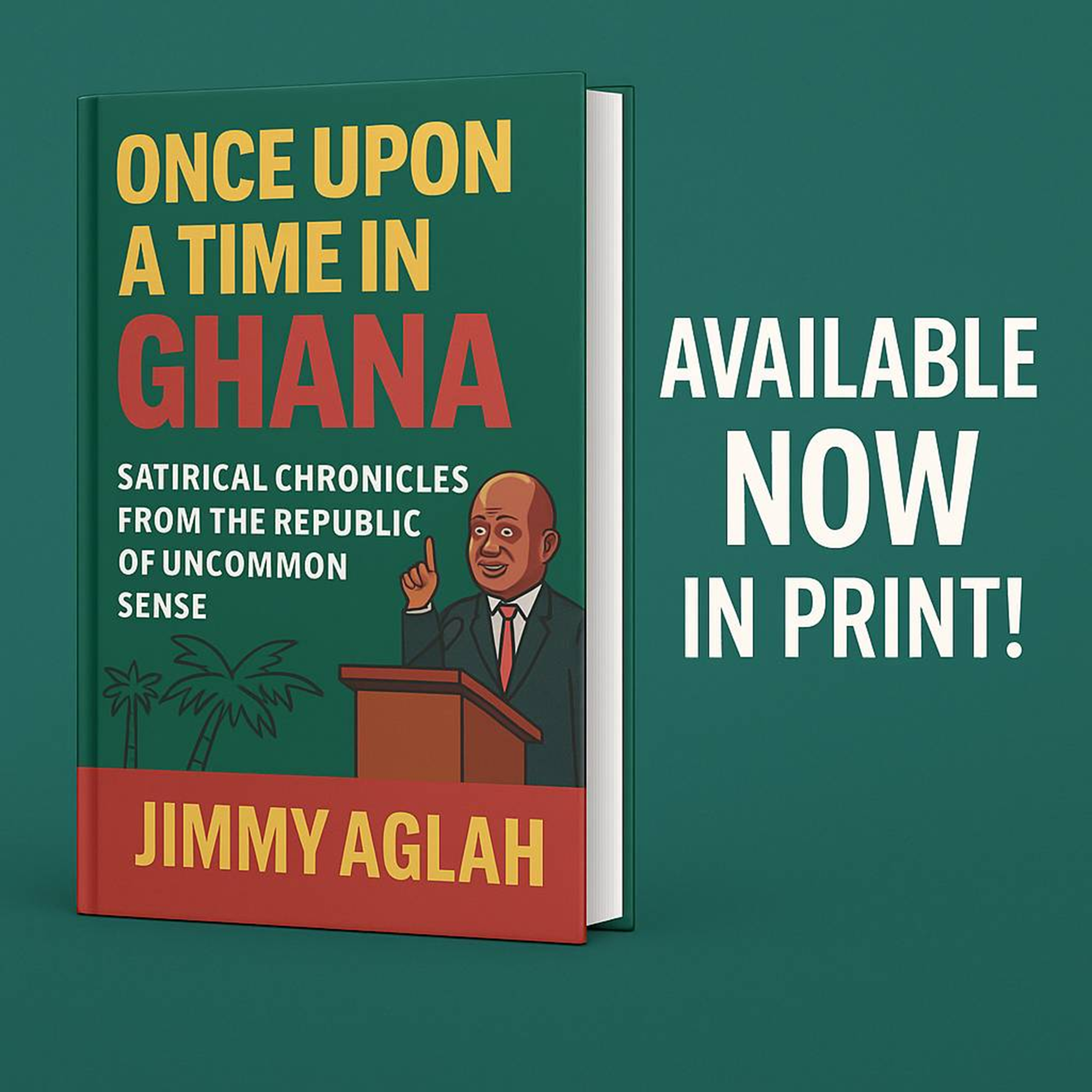 Once Upon a Time in Ghana — Satirical Chronicles from the Republic of Uncommon Sense (book cover)